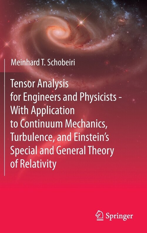 Tensor Analysis for Engineers and Physicists - With Application to Continuum Mechanics, Turbulence, and Einsteins Special and General Theory of Relat (Hardcover, 2021)