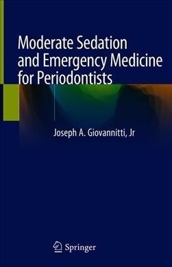 Moderate Sedation and Emergency Medicine for Periodontists (Hardcover)