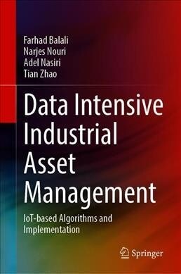 Data Intensive Industrial Asset Management: Iot-Based Algorithms and Implementation (Hardcover, 2020)