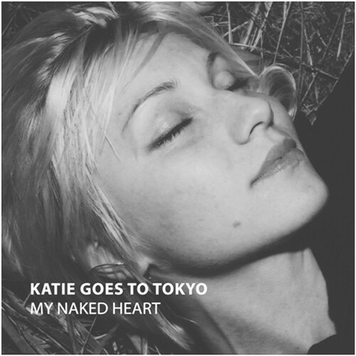[중고] Katie Goes To Tokyo - My Naked Heart