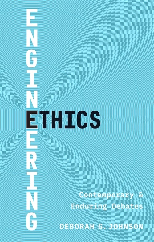 Engineering Ethics: Contemporary and Enduring Debates (Paperback)