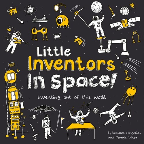 Little Inventors In Space! : Inventing out of This World (Paperback)