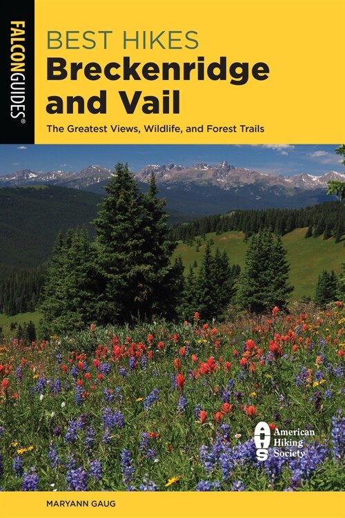 Best Hikes Breckenridge and Vail: The Greatest Views, Adventures, and Forest Trails (Paperback, 2)