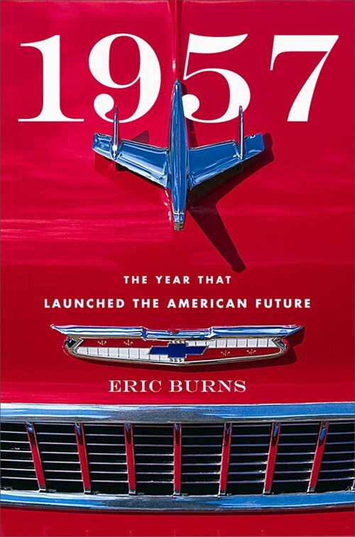 1957: The Year That Launched the American Future (Hardcover)