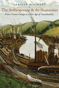 The Anthropocene and the Humanities: From Climate Change to a New Age of Sustainability (Hardcover)