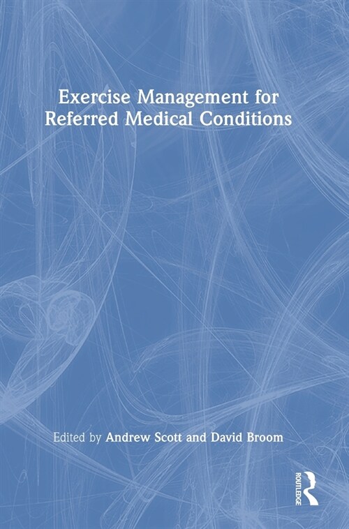 Exercise Management for Referred Medical Conditions (Hardcover)