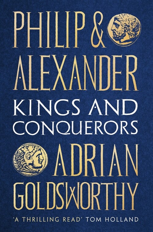 Philip and Alexander : Kings and Conquerors (Hardcover)