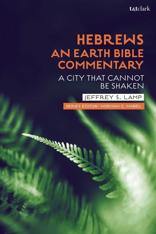 Hebrews: An Earth Bible Commentary : A City That Cannot Be Shaken (Hardcover)