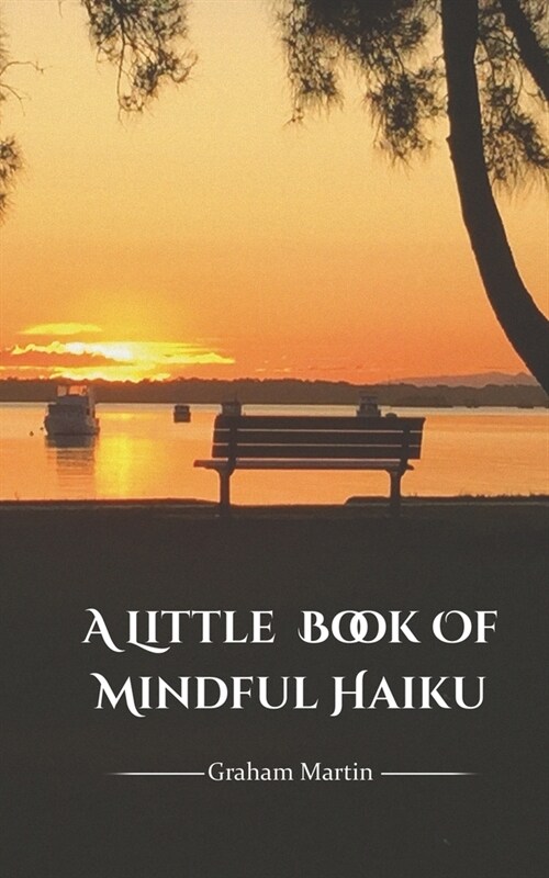 A Little Book of Mindful Haiku (Paperback)