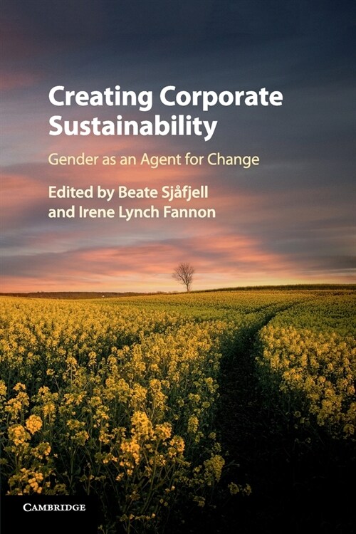 Creating Corporate Sustainability : Gender as an Agent for Change (Paperback)