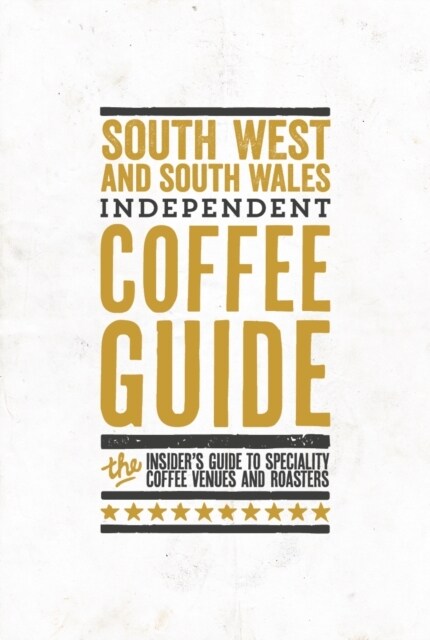 South England & South Wales Independent Coffee Guide: No 6 (Paperback)