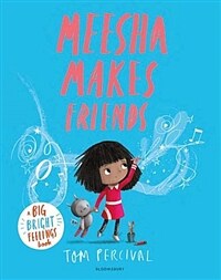 Meesha Makes Friends : A Big Bright Feelings Book (Paperback)