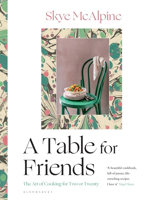 A Table for Friends : The Art of Cooking for Two or Twenty (Hardcover)