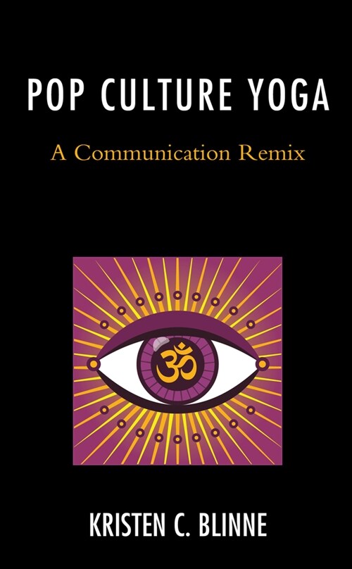 Pop Culture Yoga: A Communication Remix (Hardcover)