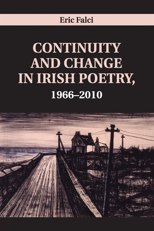 Continuity and Change in Irish Poetry, 1966–2010 (Paperback)