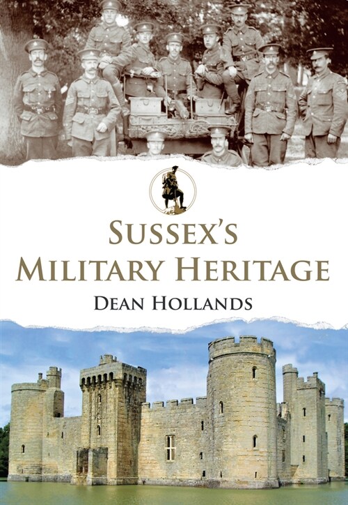 Sussexs Military Heritage (Paperback)