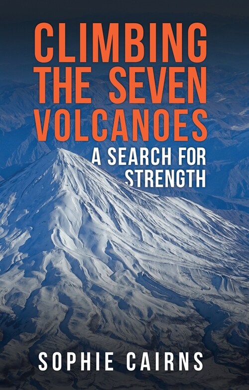 Climbing the Seven Volcanoes : A Search for Strength (Hardcover)