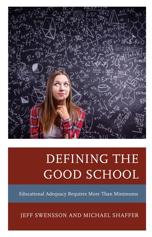 Defining the Good School: Educational Adequacy Requires More Than Minimums (Paperback)