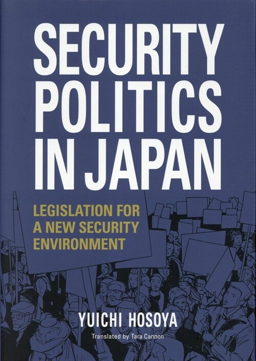 Security Politics in Japan : Legislation for a New Security Environment (Hardcover)