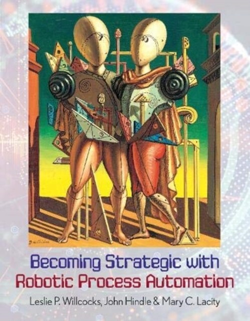 Becoming Strategic with Robotic Process Automation (Paperback)