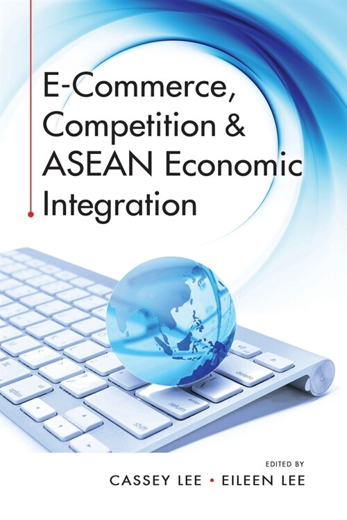 E-Commerce, Competition & ASEAN Economic Integration (Paperback)