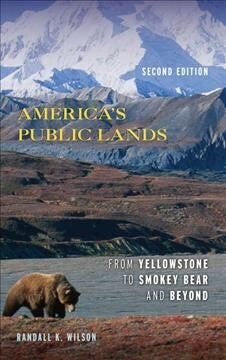 Americas Public Lands: From Yellowstone to Smokey Bear and Beyond (Hardcover, 2)