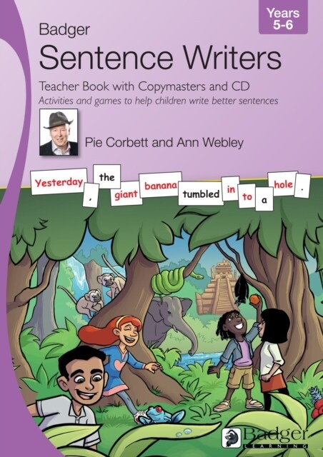 Sentence Writers Teacher Book with Copymasters and CD: Years 5-6 : Activities and Games to Help Children Write Better Sentences (Package, 3 ed)