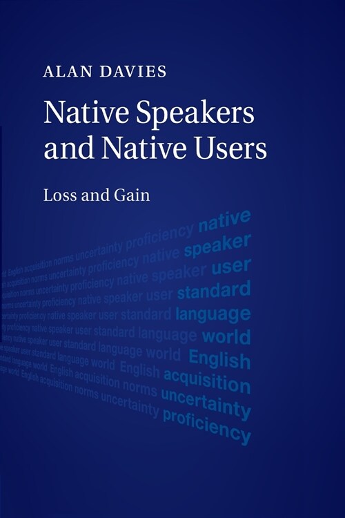 Native Speakers and Native Users : Loss and Gain (Paperback)