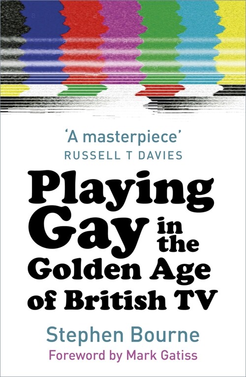 Playing Gay in the Golden Age of British TV (Paperback)