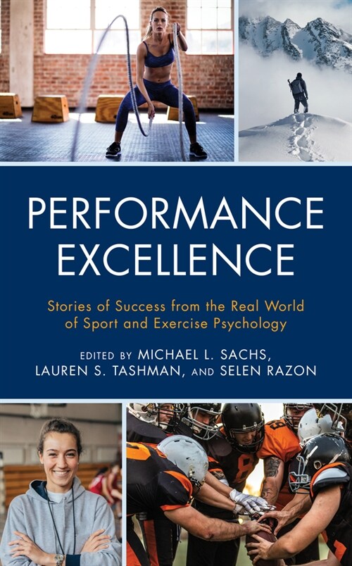 Performance Excellence: Stories of Success from the Real World of Sport and Exercise Psychology (Hardcover)