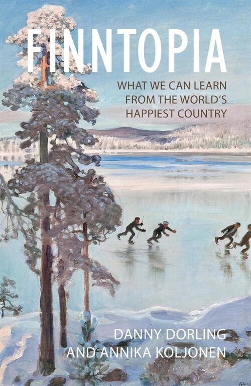 Finntopia : What We Can Learn From the Worlds Happiest Country (Paperback)