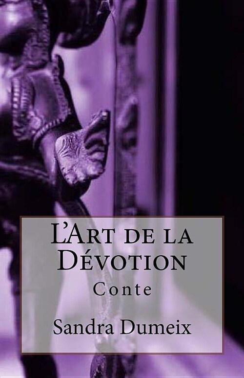 LArt de la D?otion (Paperback)