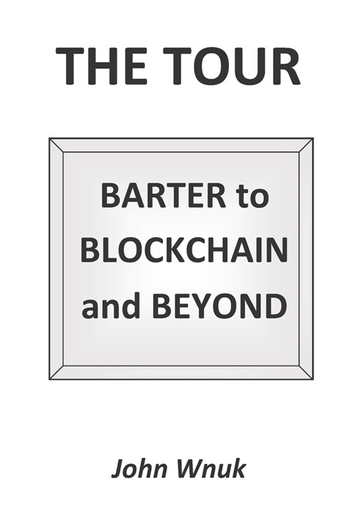 The Tour: BARTER to BLOCKCHAIN and BEYOND (Paperback)