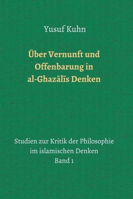 ?er Vernunft und Offenbarung in al-Ghazālīs Denken (Hardcover)