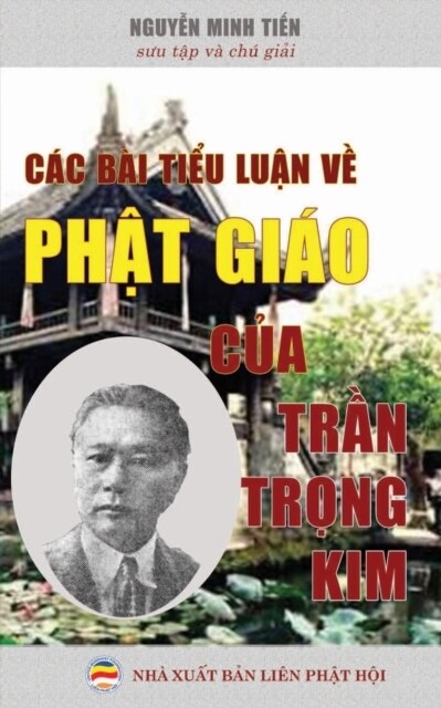 C? b? tiểu luận về Phật gi? của Lệ Thần Trần Trọng Kim: Sưu tập v?ch?giải (Paperback)