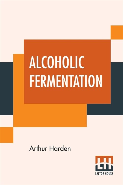 Alcoholic Fermentation: Edited By R. H. A. Plimmer And F. G. Hopkins (Paperback)