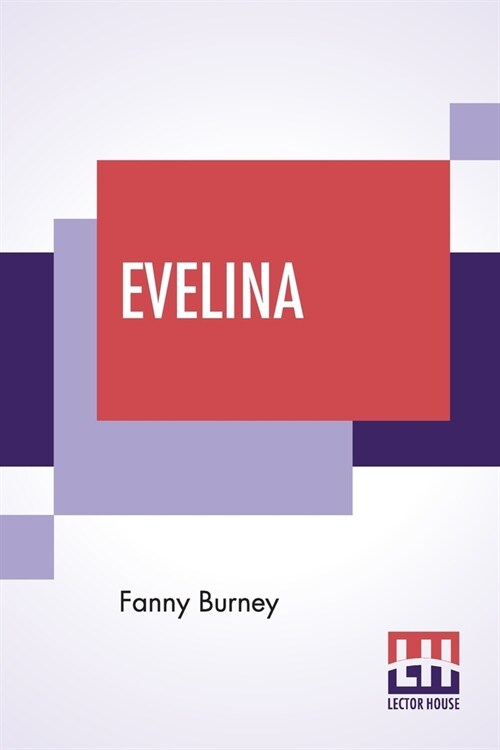 Evelina: Or The History Of A Young Ladys Entrance Into The World (Paperback)