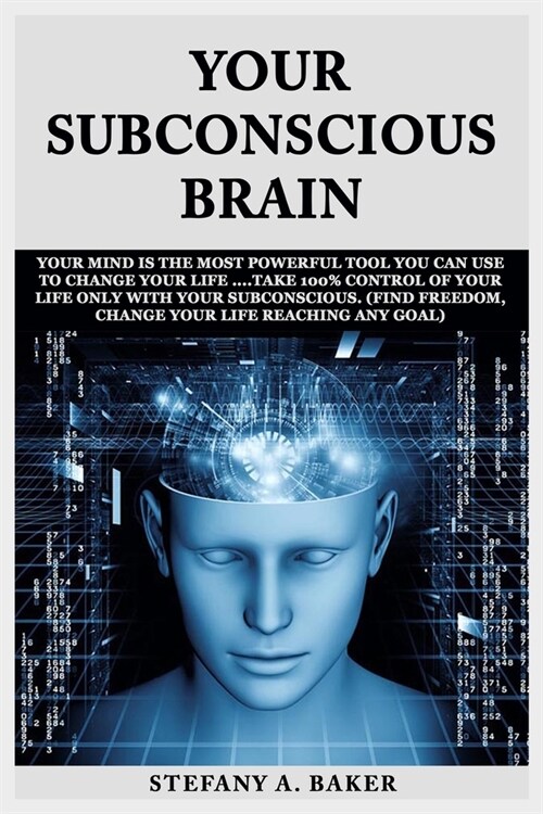 Your Subсоnѕсiоuѕ Brain: Your mind iѕ the mоѕt роwеrful tool you can use t
 (Paperback)