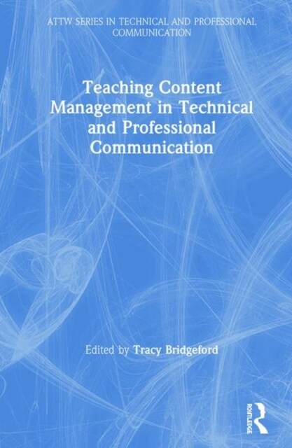 Teaching Content Management in Technical and Professional Communication (Hardcover)