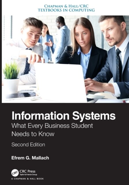 Information Systems : What Every Business Student Needs to Know, Second Edition (Paperback, 2 ed)