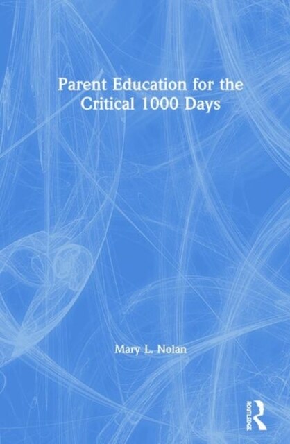 Parent Education for the Critical 1000 Days (Hardcover, 1)