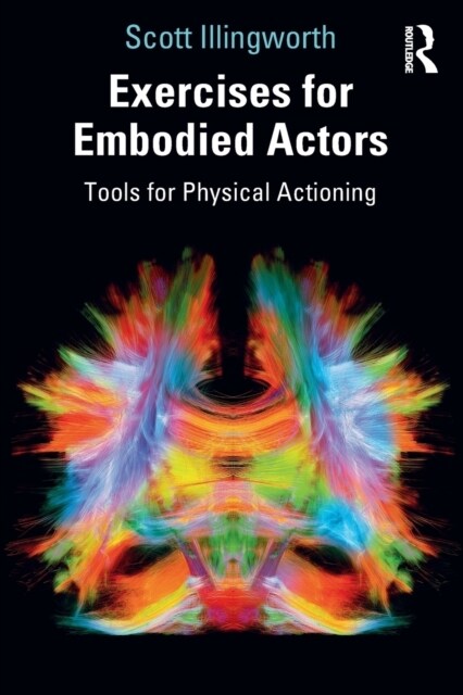 Exercises for Embodied Actors : Tools for Physical Actioning (Paperback)