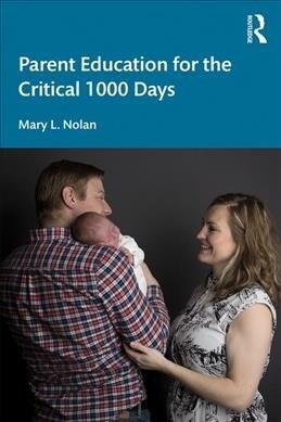 Parent Education for the Critical 1000 Days (Paperback, 1)