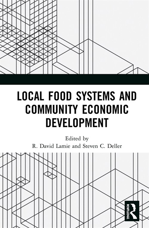 Local Food Systems and Community Economic Development (Hardcover, 1)