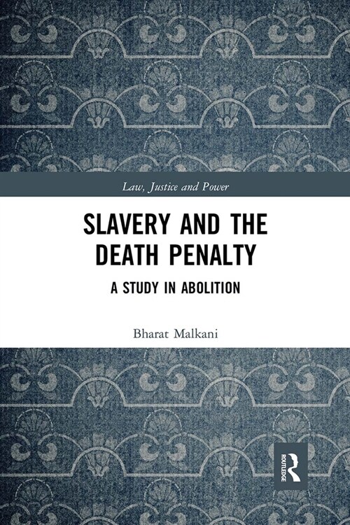 Slavery and the Death Penalty : A Study in Abolition (Paperback)