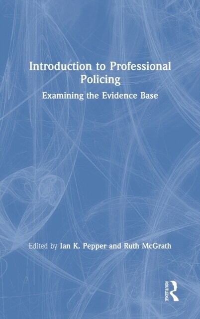 Introduction to Professional Policing: Examining the Evidence Base (Hardcover)