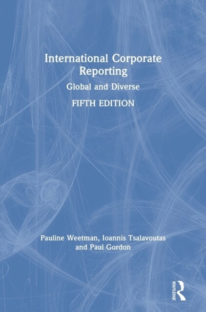 International Corporate Reporting : Global and Diverse (Hardcover, 5 ed)