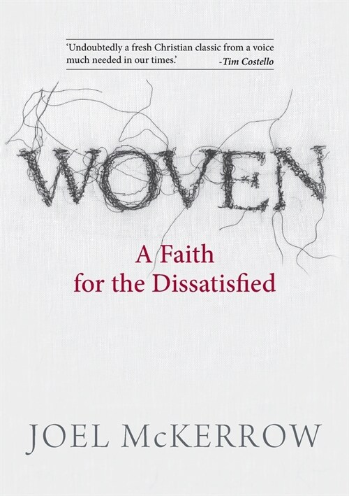 Woven: A Faith for the Dissatisfied (Paperback)