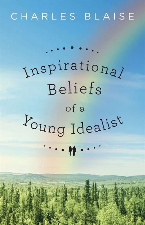 Inspirational Beliefs of a Young Idealist (Paperback)