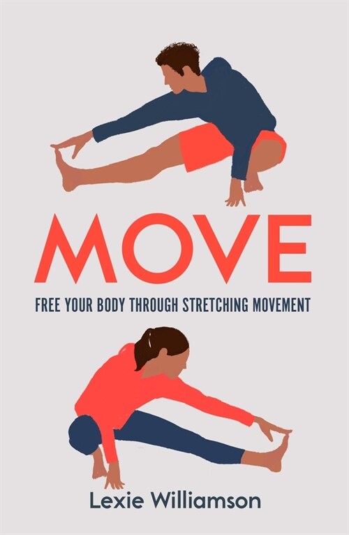 Move : Free Your Body Through Stretching Movement (Paperback)